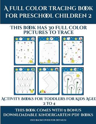 Book cover for Activity Books for Toddlers for Kids Aged 2 to 4 (A full color tracing book for preschool children 2)