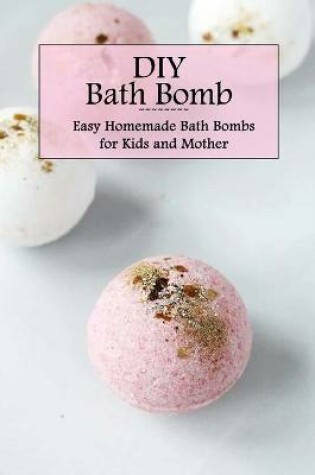 Cover of DIY Bath Bomb