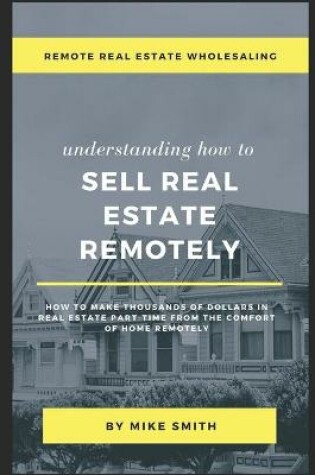 Cover of Remote Real Estate Wholesaling