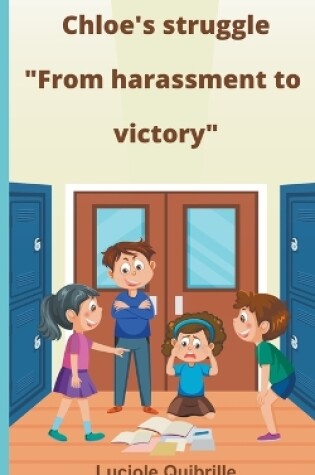 Cover of Chloe's struggle "From harassment to victory"