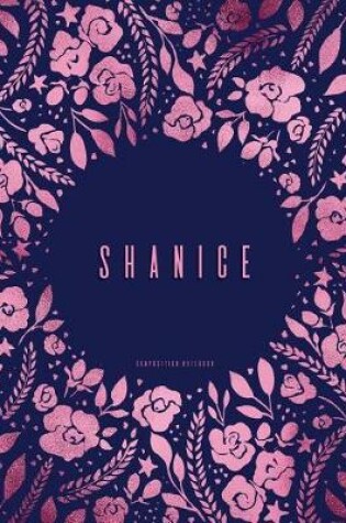 Cover of Shanice - Composition Notebook