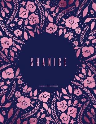 Book cover for Shanice - Composition Notebook