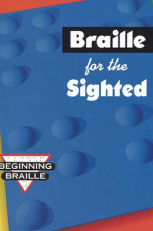 Cover of Braille for the Sighted