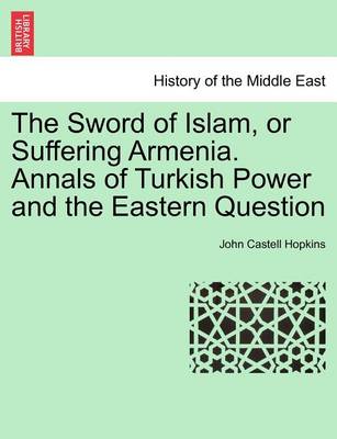 Book cover for The Sword of Islam, or Suffering Armenia. Annals of Turkish Power and the Eastern Question