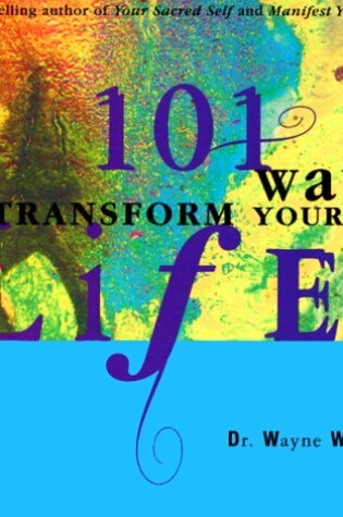 Cover of 101 Ways to Transform Your Life