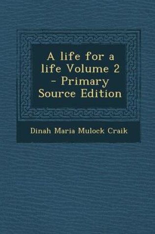 Cover of A Life for a Life Volume 2 - Primary Source Edition