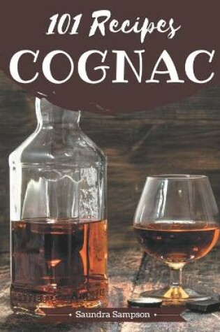 Cover of 101 Cognac Recipes