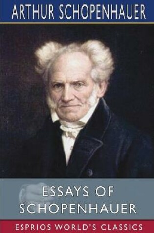 Cover of Essays of Schopenhauer (Esprios Classics)