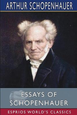 Book cover for Essays of Schopenhauer (Esprios Classics)