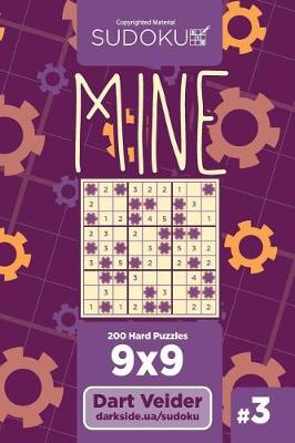 Book cover for Sudoku Mine - 200 Hard Puzzles 9x9 (Volume 3)