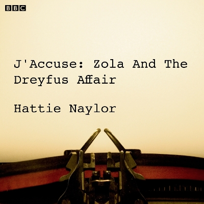 Book cover for J'accuse Zola And The Dreyfus Affair (BBC Radio 4 Saturday Play)