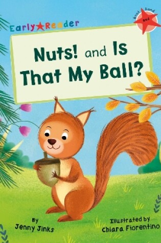 Cover of Nuts! and Is That My Ball?