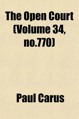 Book cover for The Open Court (Volume 34, No.770)