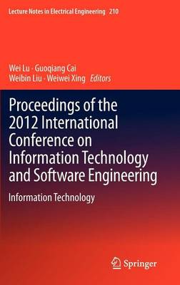 Book cover for Proceedings of the 2012 International Conference on Information Technology and Software Engineering: Information Technology