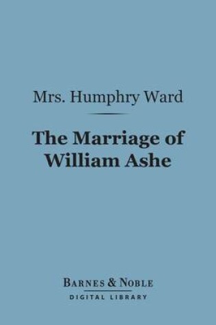 Cover of The Marriage of William Ashe (Barnes & Noble Digital Library)