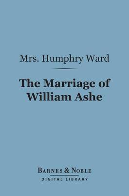 Cover of The Marriage of William Ashe (Barnes & Noble Digital Library)