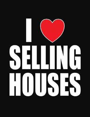 Book cover for I Love Selling Houses