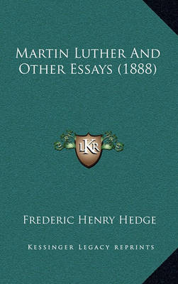 Book cover for Martin Luther and Other Essays (1888)