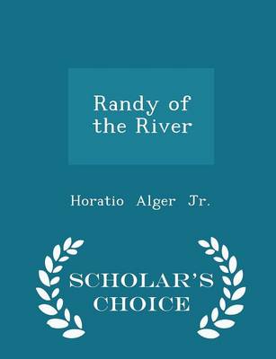 Book cover for Randy of the River - Scholar's Choice Edition