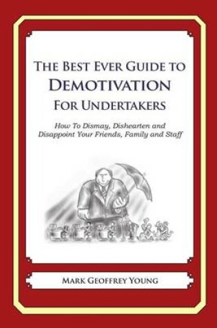 Cover of The Best Ever Guide to Demotivation for Undertakers