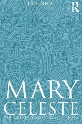 Cover of Mary Celeste: The Greatest Mystery of the Sea