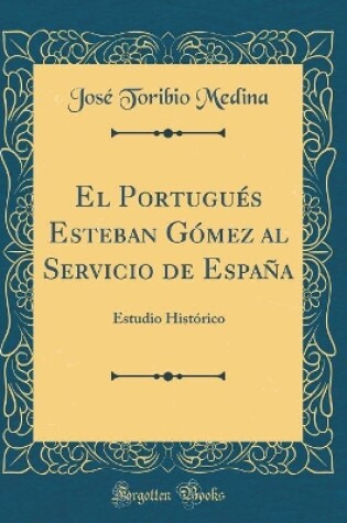 Cover of El Portugues Esteban Gomez Al Servicio de Espana