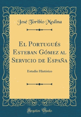 Book cover for El Portugues Esteban Gomez Al Servicio de Espana