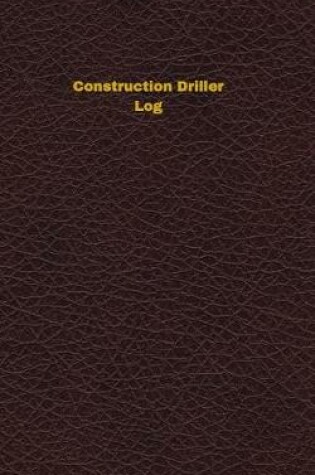 Cover of Construction Driller Log