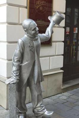 Book cover for Statue of Schoner Naci Lifting Top Hat in Old Town Bratislava Slovakia Journal