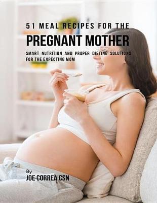 Book cover for 51 Meal Recipes for the Pregnant Mother