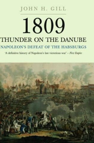 Cover of 1809 Thunder on the Danube: Napoleon's Defeat of the Hapsburgs, Volume I