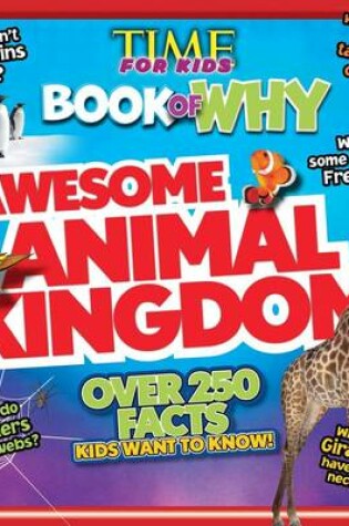 Cover of Time for Kids Book of Why - Awesome Animal Kingdom