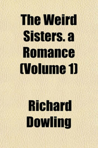 Cover of The Weird Sisters. a Romance (Volume 1)