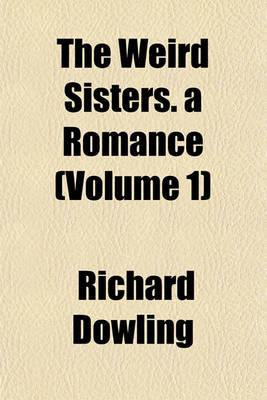 Book cover for The Weird Sisters. a Romance (Volume 1)