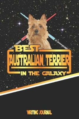 Cover of Best Australian Terrier in the Galaxy Writing Journal