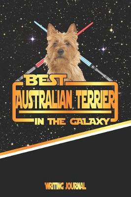 Book cover for Best Australian Terrier in the Galaxy Writing Journal