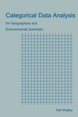 Cover of Categorical Data Analysis for Geographers and Environmental Scientists