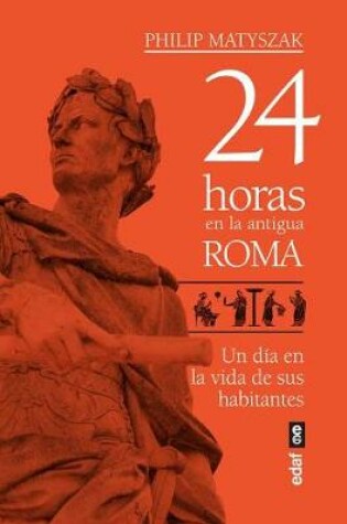 Cover of 24 Horas En La Antigua Roma