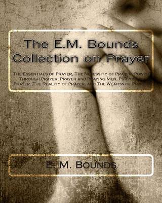 Book cover for The E.M. Bounds Collection on Prayer