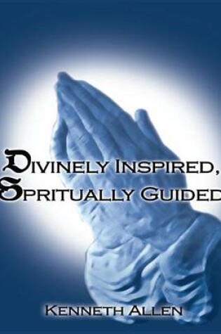 Cover of Divinely Inspired, Spiritually Guided