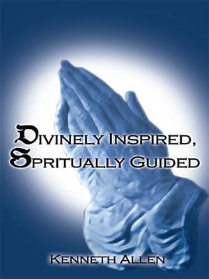 Book cover for Divinely Inspired, Spiritually Guided