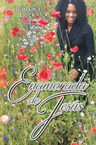 Cover of Enamorada de Jesus=In Love with Jesus (Spanish)