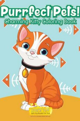 Cover of Purrfect Pets! Charming Kitty Coloring Book