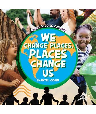 Book cover for We Change Places, Places Change Us