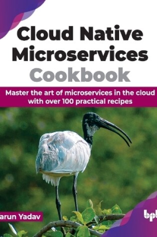 Cover of Cloud Native Microservices Cookbook