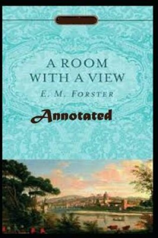 Cover of A Room with a View "Annotated" Top Rated Story