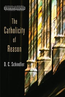 Book cover for The Catholicity of Reason
