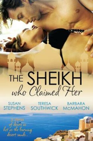 Cover of The Sheikh Who Claimed Her - 3 Book Box Set