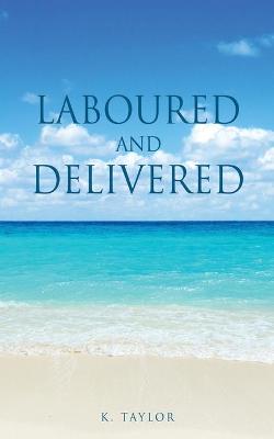 Book cover for Laboured and Delivered