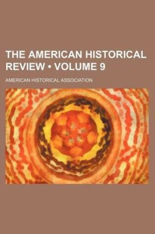 Cover of The American Historical Review Volume 9